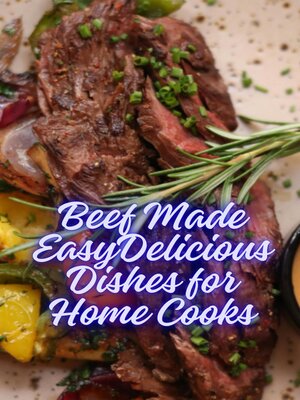cover image of Beef Made Easy Delicious Dishes for Home Cooks